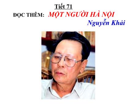 Bài giảng dạy thêm Ngữ văn 12 - Tiết 71: Một người Hà Nội