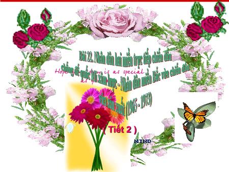 Bài giảng Lịch sử 12 - Tiết 2, Bài 22: Nhân dân hai miền trực tiếp chiến đấu chống đế quốc Mĩ xâm lược. Nhân dân miền Bắc vừa chiến đấu vừa sản xuất