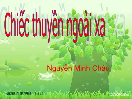 Bài giảng Ngữ văn 12 - Bài: Chiếc thuyền ngoài xa - Phạm Thị Lê