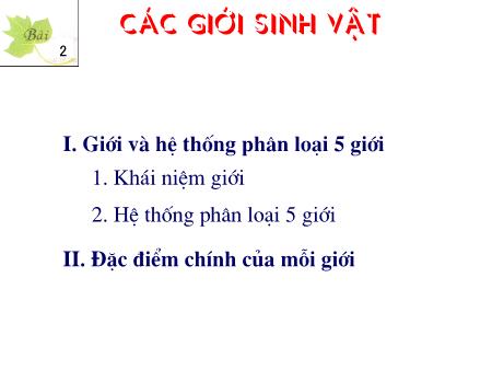 Bài giảng Sinh học 10 - Bài 2: Các giới sinh vật