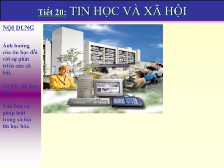 Bài giảng Tin học 10 - Tiết 20: Tin học và xã hội