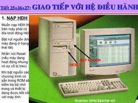 Bài giảng Tin học 10 - Tiết 25 đến 27: Giao tiếp với hệ điều hành