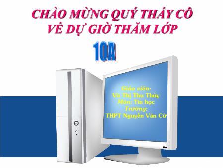 Bài giảng Tin học Lớp 10 - Bài 20: Mạng máy tính - Vũ Thị Thu Thủy Bài giảng Tin học Lớp 10 - Bài 20: Mạng máy tính - Vũ Thị Thu Thủy