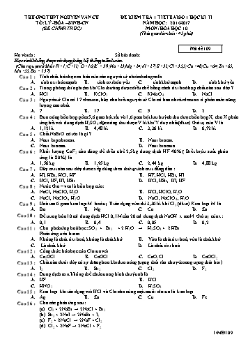 Đề kiểm tra 1 học kì II môn Hóa học 10 (Bài số 1) - Mã đề 109 - Năm học 2016-2017 - Trường THPT Nguyễn Văn Cừ (Có ma trận và đáp án kèm theo)
