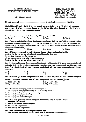 Đề kiểm tra học kì 2 môn Vật lí 12 - Mã đề 345 - Năm học 2017-2018 - Trường THPT Buôn Ma Thuột (Kèm đáp án)