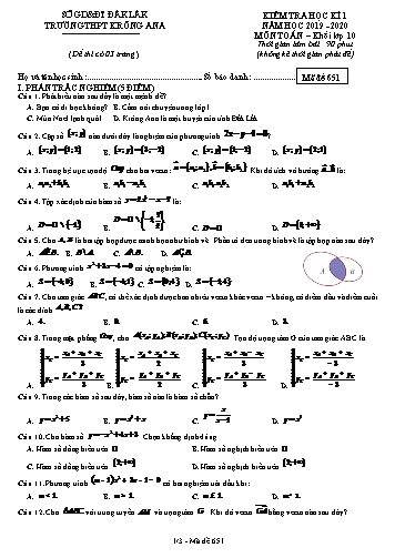 Đề kiểm tra học kì I môn Toán Lớp 10 - Mã đề 651 - Năm học 2019-2020 - Trường THPT Krông Ana (Kèm đáp án)