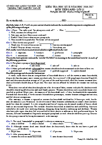 Đề kiểm tra học kỳ II môn Tiếng Anh 12 - Mã đề 103 - Năm học 2016-2017 - Trường THPT Nguyễn Văn Cừ (Kèm đáp án)