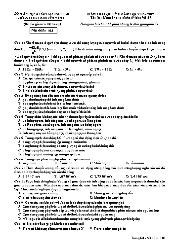 Đề kiểm tra học kỳ II môn Vật lý 12 - Mã đề 103 - Năm học 2016-2017 - Trường THPT Nguyễn Văn Cừ (Kèm đáp án)