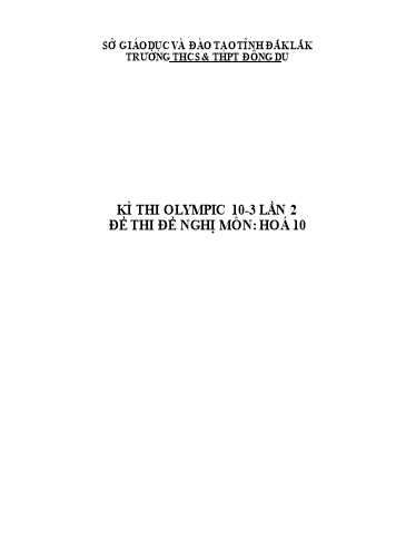 Đề thi Hóa học Lớp 10 - Kỳ thi Olympic 10-3 lần thứ 2 - Trường THCS&THPT Đông Du (Có đáp án)