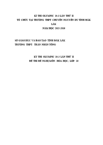 Đề thi Hóa học Lớp 10 - Kỳ thi Olympic 10-3 lần thứ II - Năm học 2015-2016 - Trường THPT Trần Nhân Tông (Có đáp án) Đề thi Hóa học Lớp 10 - Kỳ thi Olympic 10-3 lần thứ II - Năm học 2015-2016 - Trường THPT Trần Nhân Tông (Có đáp án)