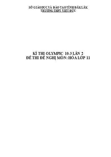 Đề thi Hóa học Lớp 11 - Kỳ thi Olympic 10-3 lần thứ 2 - Trường THPT Việt Đức (Có đáp án)