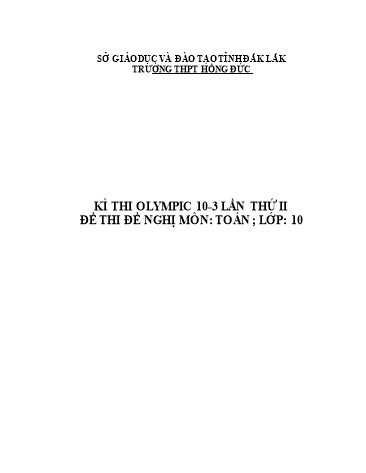Đề thi môn Toán Lớp 10 - Kỳ thi Olympic 10-3 lần thứ II - Trường THPT Hồng Đức (Có đáp án) Đề thi môn Toán Lớp 10 - Kỳ thi Olympic 10-3 lần thứ II - Trường THPT Hồng Đức (Có đáp án)