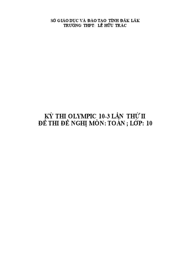 Đề thi môn Toán Lớp 10 - Kỳ thi Olympic 10-3 lần thứ II - Trường THPT Lê Hữu Trác (Có đáp án) Đề thi môn Toán Lớp 10 - Kỳ thi Olympic 10-3 lần thứ II - Trường THPT Lê Hữu Trác (Có đáp án)
