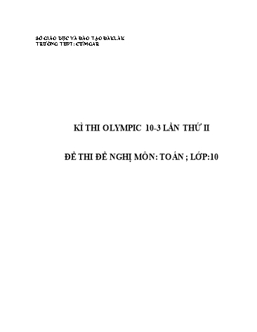 Đề thi môn Toán Lớp 10 - Kỳ thi Olympic 10-3 lần thứ II - Trường THPT CưMgar (Có đáp án) Đề thi môn Toán Lớp 10 - Kỳ thi Olympic 10-3 lần thứ II - Trường THPT CưMgar (Có đáp án)